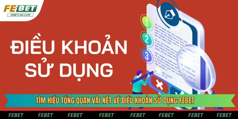 Tìm hiểu tổng quan vài nét về điều khoản sử dụng Febet Tìm hiểu tổng quan vài nét về điều khoản sử dụng Febet