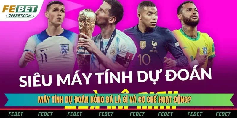 Máy tính dự đoán bóng đá có thể đưa ra nhận định nhiều lĩnh vực Máy tính dự đoán bóng đá có thể đưa ra nhận định nhiều lĩnh vực