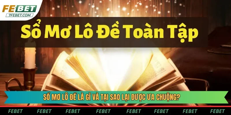 Giải nghĩa sổ mơ lô đề là gì và nguồn gốc Giải nghĩa sổ mơ lô đề là gì và nguồn gốc