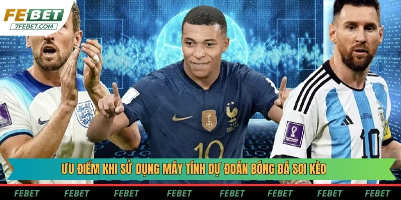 Ưu điểm nổi trội khi sử dụng máy tính dự đoán bóng đá Ưu điểm nổi trội khi sử dụng máy tính dự đoán bóng đá